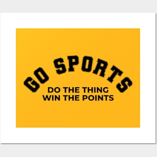 Go Sports, Do The Thing, Win The Points Posters and Art